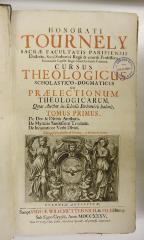 Rara M 681 bis 684 : Honorati Tournely Sacrae Facultatis Parisiensis Doctoris ... Cursus Theologicus Scholastico-Dogmaticus Sive Praelectionum Theologicarum, Quas Auctor in Scholis Sorbonicis habuit, Tomus 1-4
 (1734/1735)