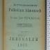 E 058 LITT;Nb 32 ; ;: לוח ארץ ישראל. שמושי וספרותי
Litterarischer Palästina-Almanach (1913 / 1914)