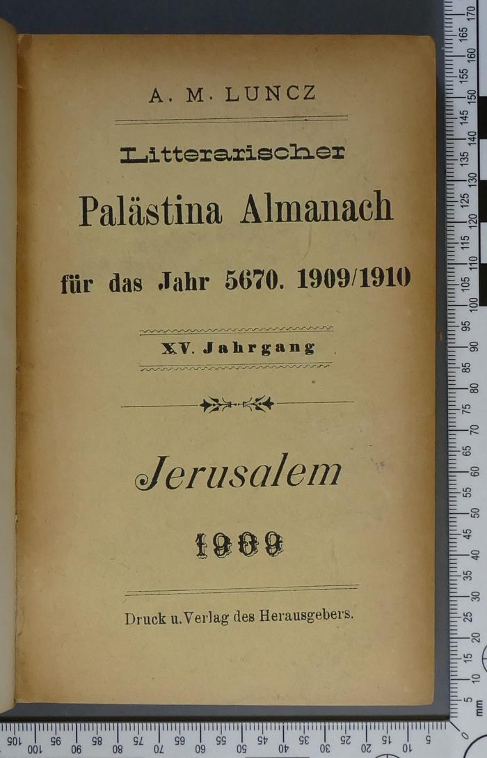 E 058 LITT;Nb 32 ; ;: לוח ארץ ישראל. שמושי וספרותי
Litterarischer Palästina-Almanach (1908 / 1909)