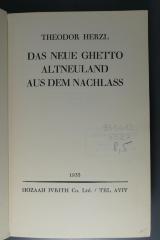 933.612 HERZ 8,5 : Gesammelte zionistische Werke. Theodor Herzl: Das neue Ghetto. Altneuland. Aus dem Nachlass (1935)