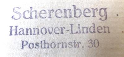- (Scherenberg, [...]), Stempel: Name, Ortsangabe; 'Scherenberg / Hannover-Linden / Posthornstr. 30'. 