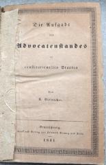R 3272 : Die Aufgabe des Advocatenstandes in constitutionellen Staaten. (1841)