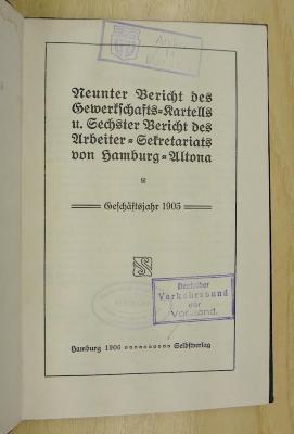 SA 1164 : Bericht des Gewerkschaftskartells von Hamburg-Altona.

Neunter Bericht des Gewerkschafts=Kartells u. sechster Bericht des Arbeiter=Sekretariats von Hamburg-Altona, Geschäftsjahr 1905 (1906)