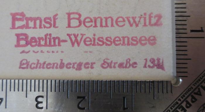  Feuer und Feuerwehr ([1928]);- (Bennewitz, Ernst), Stempel: Name, Ortsangabe; 'Ernst Bennewitz
Berlin-Weissensee
Lichtenberger Straße 131'.  (Prototyp)