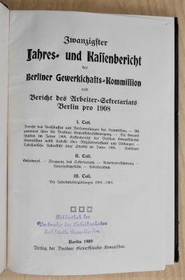 SA 1330-20 : Zwanzigster Jahres- und Kassenbericht der Berliner Gewerkschafts-Kommission und Bericht des Arbeiter-Sekretariats Berlin pro 1908 (1909)