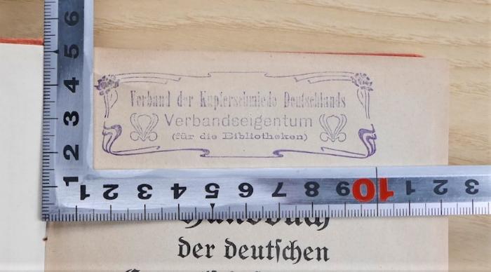 SA 1417 : Handbuch der deutschen Gewerkschaftskongresse (1916);-, Stempel: Name, Berufsangabe/Titel/Branche; 'Verband der Kupferschmiede Deutschlands Verbandseigentum (für die Bibliotheken)'