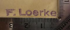 - (Loerke, F.), Stempel: Name; 'F. Loerke'.  (Prototyp)