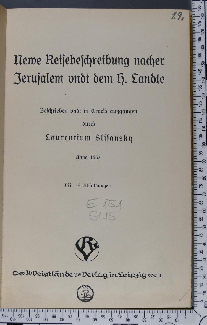 E 151 SLIS : Newe Reisebeschreibung nacher Jerusalem undt dem H. Landte ([ca. 1920 (?)])