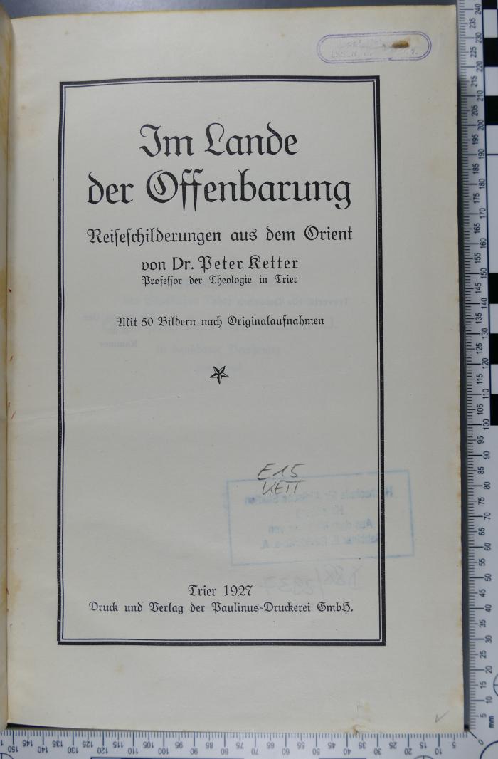 E 15 KETT : Im Lande der Offenbarung. Reiseschilderungen aus dem Orient  (1927)