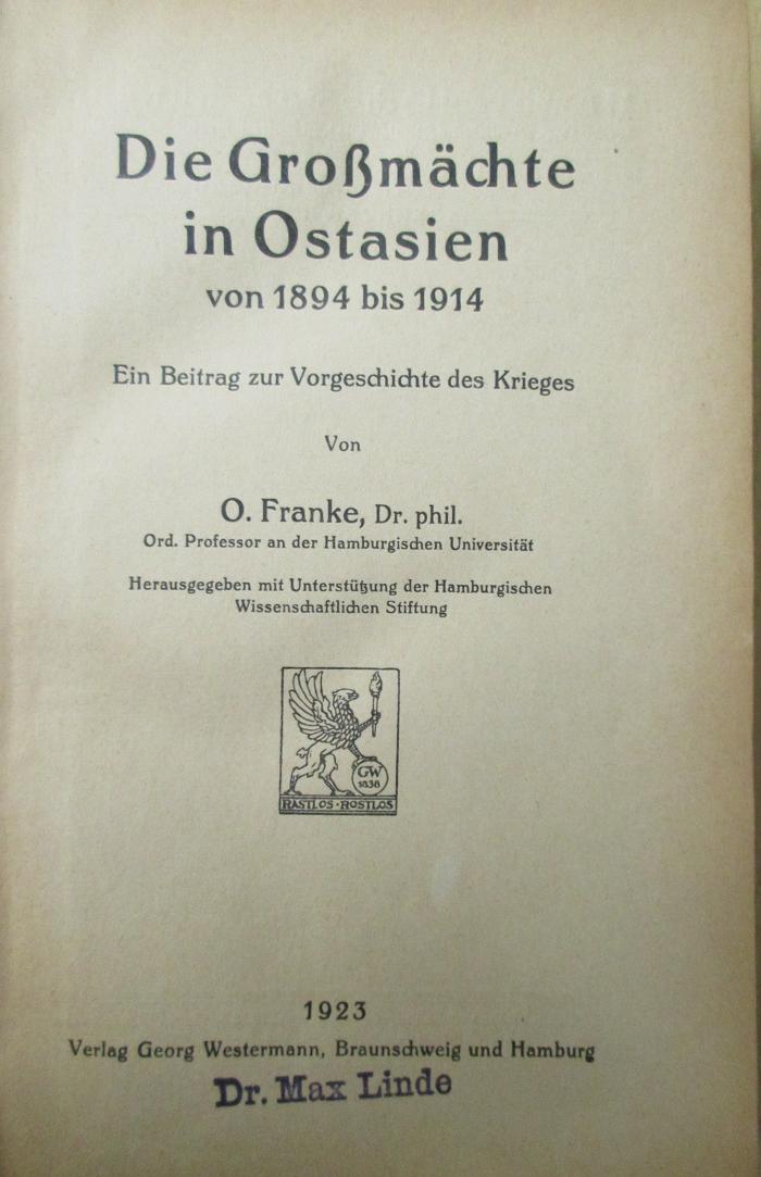 Ga 135a : Die Großmächte in Ostasien von 1894 bis 1914 : ein Beitrag zur Vorgeschichte des Krieges. (1923)