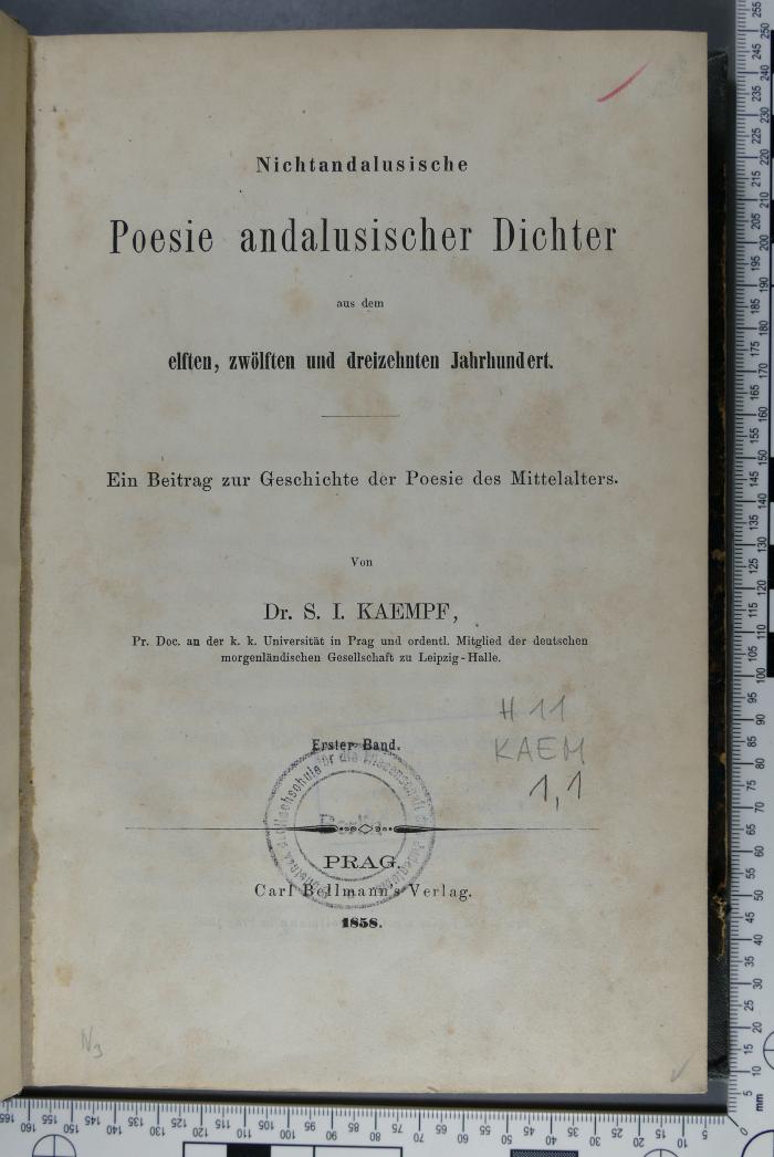 H 11 KAEM 1,1 : Nichtandalusische Poesie andalusischer Dichter aus dem elften, zwölften und dreizehnten Jahrhundert (1858)