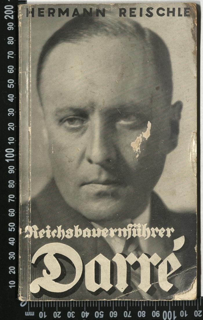 Z-4975 : Reichsbauernführer Darré der Kämpfer um Blut und Boden. Eine Lebensbeschreibung (1933)