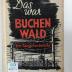 88/80/40454 : Das war Buchenwald! Ein Tatsachenbericht (1945)