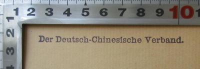 - ( Deutsch-Chinesischer Verband), Stempel: Name; 'Der Deutsch-Chinesische Verband'.  (Prototyp)