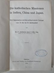 Cc 407 : Die katholischen Missionen in Indien, China und Japan : ihre Organisation und das portugiesische Patronat vom 15. bis ins 18. Jahrhundert (1915)