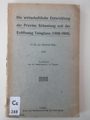 Cc 248 : Die wirtschaftliche Entwicklung der Provinz Schantung seit der Eröffnung Tsingtaus : 1898-1910. (1911)