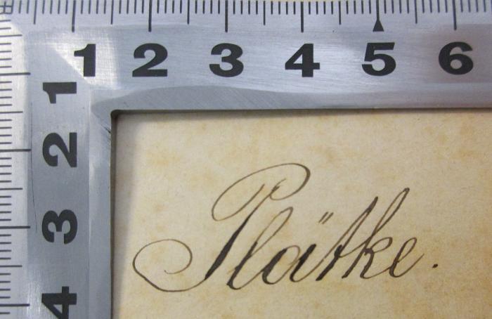 - (Plätke [?]), Von Hand: Name; 'Plätke'. 