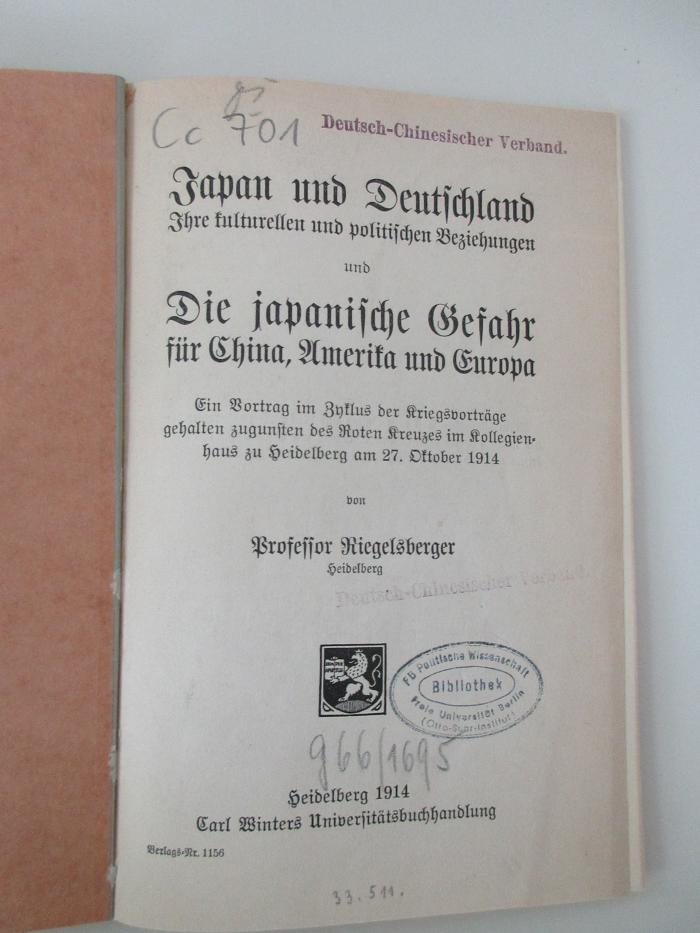 Cc 701 :  Japan und Deutschland, ihre kulturellen und politischen Beziehungen, und die japanische Gefahr für China, Amerika und Europa : ein Vortrag im Zyklus der Kriegsvorträge gehalten zugunsten des Roten Kreuzes im Kollegienhaus zu Heidelberg am 27. Oktober 1914 (1914)