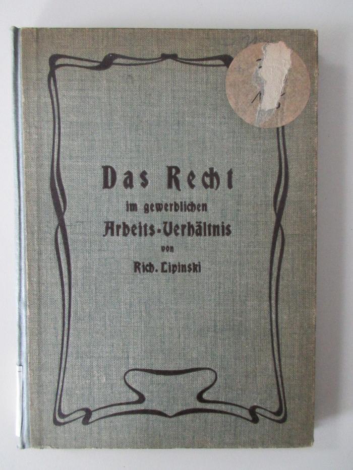 SA 216 2 : Das Recht im gewerblichen Arbeits=Verhältnis (1904)