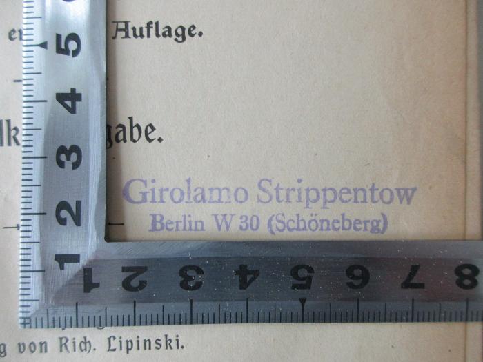 - (Strippentow, Girolamo), Stempel: Nummer, Ortsangabe; 'Girolamo Strippentow
Berlin W 30 (Schöneberg)'.  (Prototyp)