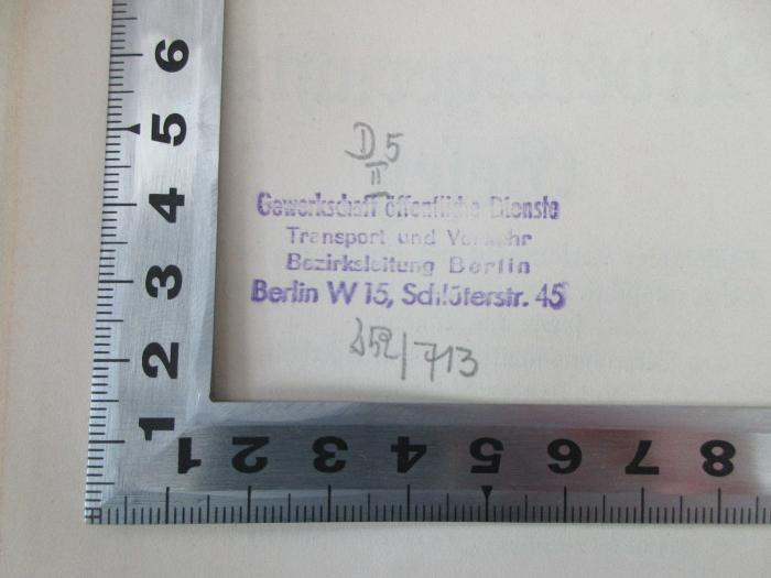 - (Gewerkschaft öffentliche Dienste Transport und Verkehr Bezirksleitung Berlin), Von Hand: Name, Nummer; 'D 5 II
Gewerkschaft öffentliche Dienste Transport und Verkehr Bezirksleitung Berlin Berlin W 15, Schlüterstr. 45 
252/713'. 