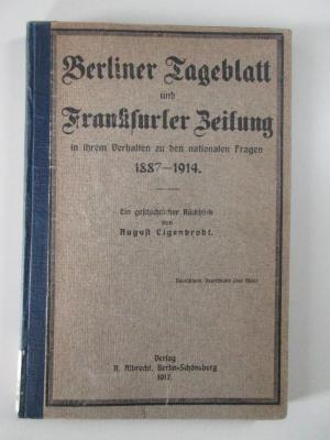 A 125a : Berliner Tageblatt und Frankfurter Zeitung in ihrem Verhalten zu den nationalen Fragen 1887-1914 (1917)