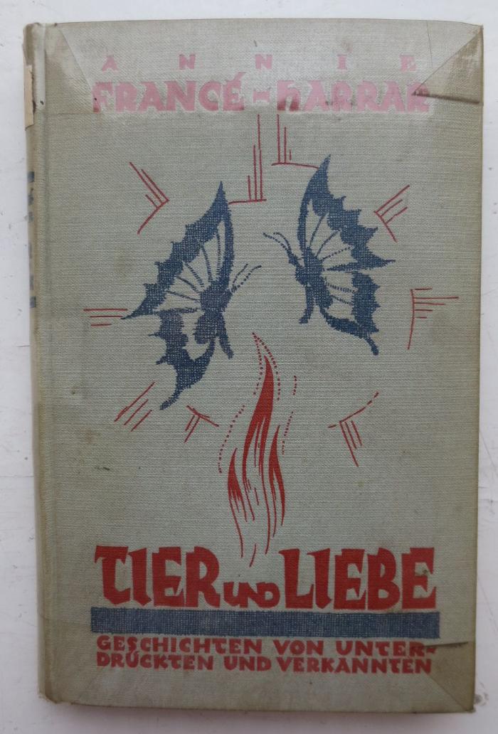 Kg 1366 2. Ex.: Tier und Liebe : Geschichten von Unterdrückten und Verkannten (1926)