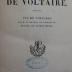  Vie de Voltaire : par M. le Marquis de Condorcet; Éloges, et autres pièces (1820)