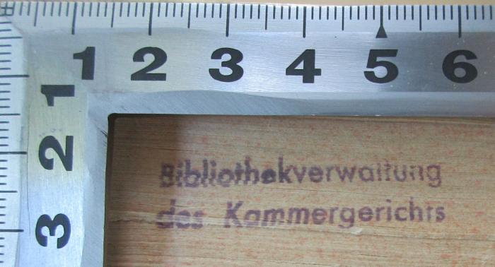 - (Kammergericht Berlin), Stempel: ; 'Bibliothekverwaltung des Kammergerichts'. 