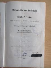 Af 91/1 : Missionsreisen und Forschungen in Süd-Afrika während eines sechzehnjährigen Aufenthalts im Innern des Continents. Bd. 1 (1858)