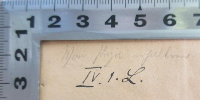 -, Von Hand: Widmung; '[Mein] [...] IV.1.[L.]'