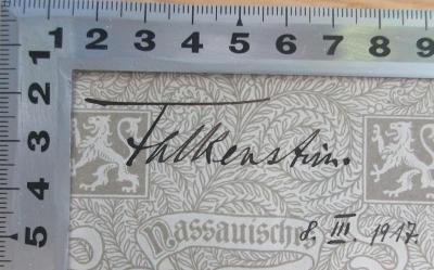 - (Falkenstein, Franz), Von Hand: Name, Datum; 'Falkenstein. 8.III.1917.'. 