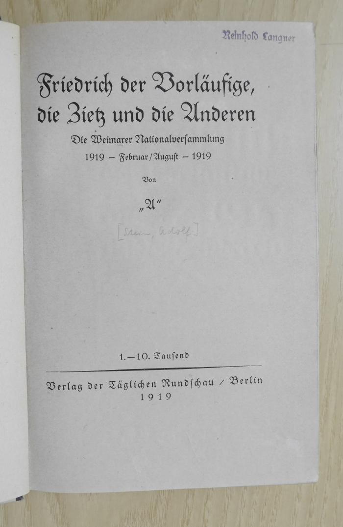 Bb 870a : Friedrich der Vorläufige, die Zietz und die anderen : die Weimarer Nationalversammlung 1919, Februar/August, 1919 (1919)