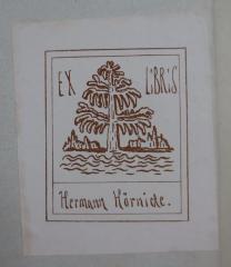 - (Hörnicke, Hermann), Etikett: Exlibris, Abbildung, Name; 'Ex Libris Hermann Hörnicke.'.  (Prototyp)