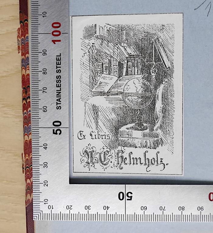 - (Helmholz, A. C.), Etikett: Exlibris; 'Ex Libris A. C. Helmholz.'.  (Prototyp)