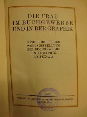 XIV 3208 2. Ex.: Die Frau im Buchgewerbe und in der Graphik (1914)