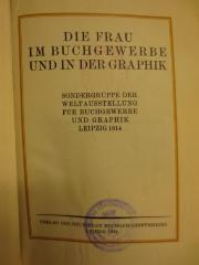 XIV 3208 2. Ex.: Die Frau im Buchgewerbe und in der Graphik (1914)