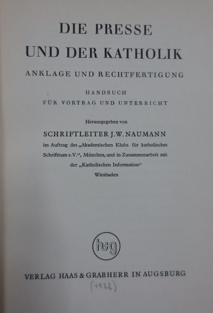 Og 58 2.Ex.: Die Presse und der Katholik : Anklage und Rechtfertigung : Handbuch für Vortrag und Unterricht (1932)