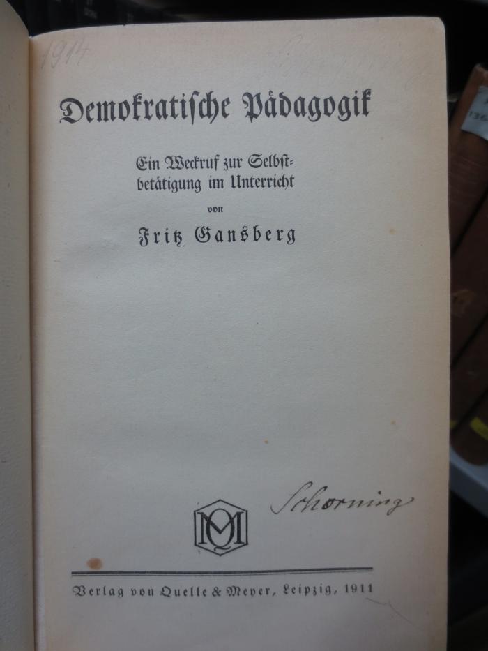 XV 12871 2. Ex.: Demokratische Pädagogik : ein Weckruf zur Selbstbetätigung im Unterricht (1911)