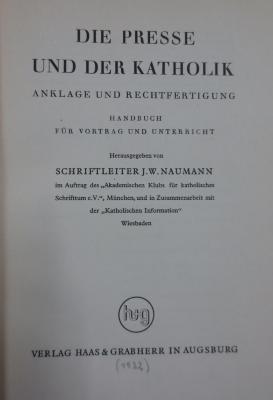 Og 58 2.Ex.: Die Presse und der Katholik : Anklage und Rechtfertigung : Handbuch für Vortrag und Unterricht (1932)