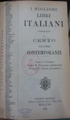 Od 114: I migliori libri italiani consigliati da cento illustri contemporanei : Parte I. Consigli , Parte II. Catalogo sistematico, Parte III. Indice alfabetico (1892)