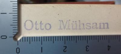 G45 / 1068 (Mühsam, Otto), Stempel: Name; 'Otto Mühsam'.  (Prototyp);XV 10461 2.Ex.: Geist des Lehramts : eine Einführung in die Berufsaufgabe derLehrer an höheren Schulen (1905)