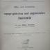 Ki 449: Atlas und Grundriss der topographischen und angewandten Anatomie (1903)