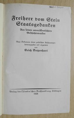 Gb 261a : Staatsgedanken : aus seinen unveröffentlichten Geschichtswerken ; neue Dokumente und seine politischen Anschauungen 
Karl vom und zum Stein (1924)