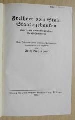 Gb 261a : Staatsgedanken : aus seinen unveröffentlichten Geschichtswerken ; neue Dokumente und seine politischen Anschauungen 
Karl vom und zum Stein (1924)