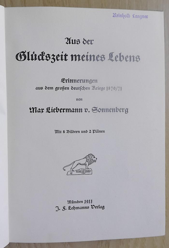 Gd 455 : Aus der Glückszeit meines Lebens : Erinnerungen aus dem großen deutschen Kriege 1870/71 (1911)