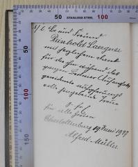 - (Langner, Reinhold;Müller, Alfred), Von Hand: Widmung, Name, Ortsangabe, Datum; 's/l. Br.(uder) und Freund Reinhold Langner mit herzlichem Dank für den ihm während des ganzen Berliner Aufenthalts gewidmete aufopferungsvolle hingebende Treue z. fr. E. [zur freundlichen Erinnerung] für alle Zeiten Charlottenburg
19. Juni 1927'. 