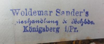 I 387 2,9 3. Ex.: Geschichte des Zeitalters der Entdeckungen (1881);- (Woldemar Sander (Königsberg)), Stempel: Name, Buchbinder, Buchhändler, Ortsangabe; 'Woldemar Sander's
Papierhandlung & Bchbdr.
Königsberg i/Pr.'.  (Prototyp)