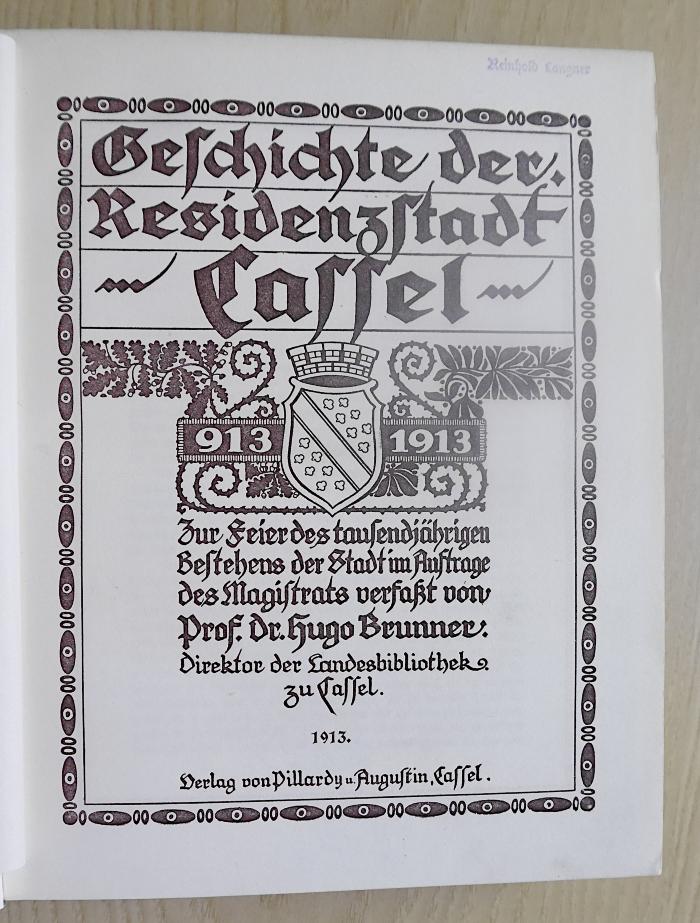 Gf 422&lt;4.o&gt; : Geschichte der Residenzstadt Cassel. 913 - 1913 zur Feier des tausendjährigen Bestehens der Stadt.
 (1913)