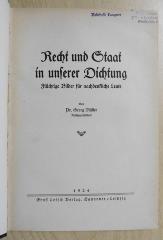 Sp 213 : Recht und Staat in unserer Dichtung : flüchtige Bilder für nachdenkliche Leute (1924)